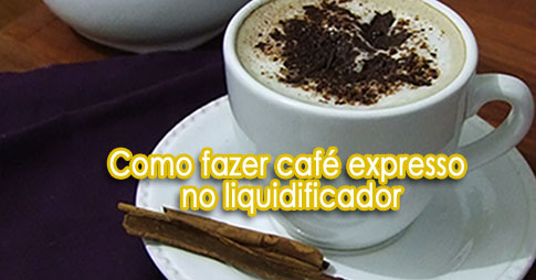 Como fazer café expresso no liquidificador